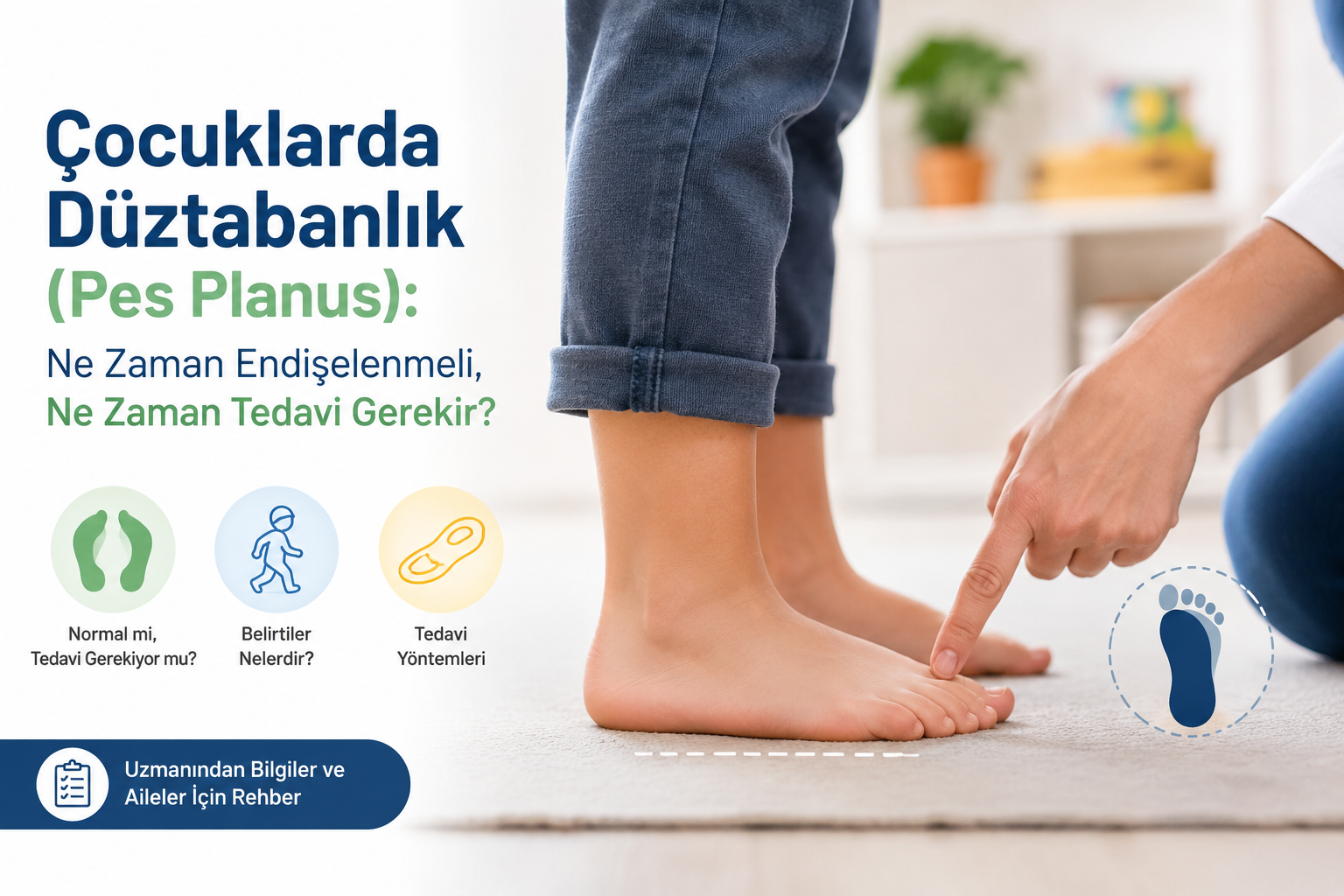 Çocuklarda Düztabanlık (Pes Planus): Ne Zaman Endişelenmeli, Ne Zaman Tedavi Gerekir?